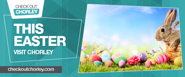 Check Out Chorley This Easter